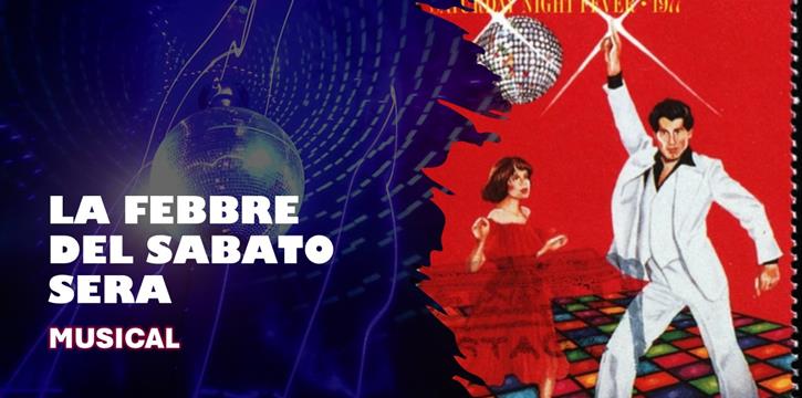 "LA FEBBRE DEL SABATO SERA - MUSICAL" AL TEATRO GEOX DI PADOVA