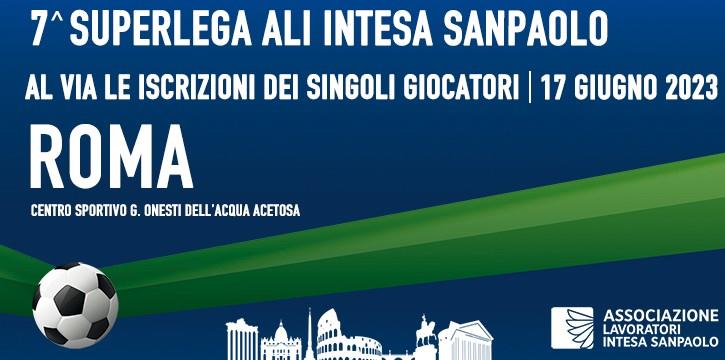 7^ SUPERLEGA ALI INTESA SANPAOLO - ROMA - ISCRIZIONI DEI SINGOLI GIOCATORI - ULTIMA FASE