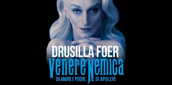 DRUSILLA FOER IN "VENERE NEMICA" - TEATRO GALLERIA LEGNANO