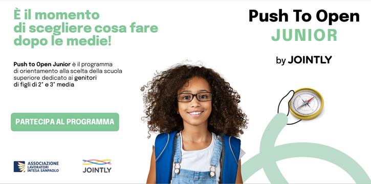 2024: PUSH TO OPEN JUNIOR - LA GUIDA PER SCEGLIERE LA SCUOLA SUPERIORE - AL VIA LE PRENOTAZIONI