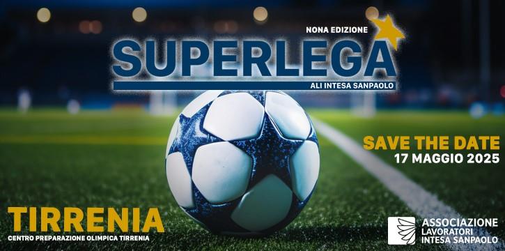 9^ SUPERLEGA ALI INTESA SANPAOLO 2025 - SAVE THE DATE!