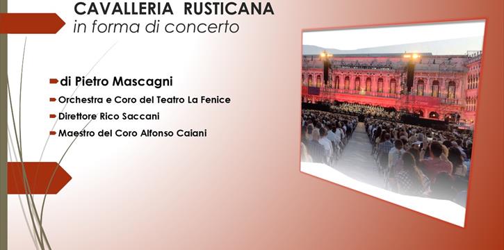 "CAVALLERIA RUSTICANA" IN FORMA DI CONCERTO, IN PIAZZA SAN MARCO A VENEZIA