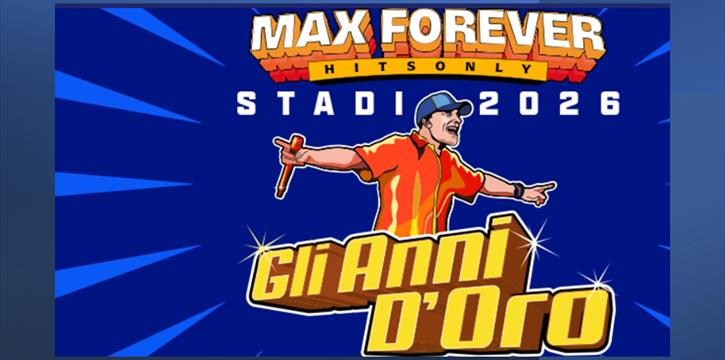 MAX FOREVER STADIO 2026: GLI ANNI D'ORO - STADIO SAN NICOLA DI BARI