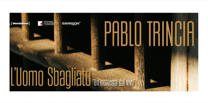 PABLO TRINCIA: "L'UOMO SBAGLIATO" ALL'EUROPAUDITORIUM DI BOLOGNA