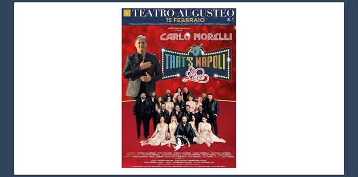 CARLO MORELLI IN "THAT'S NAPOLI IN LOVE" AL TEATRO AUGUSTEO DI NAPOLI