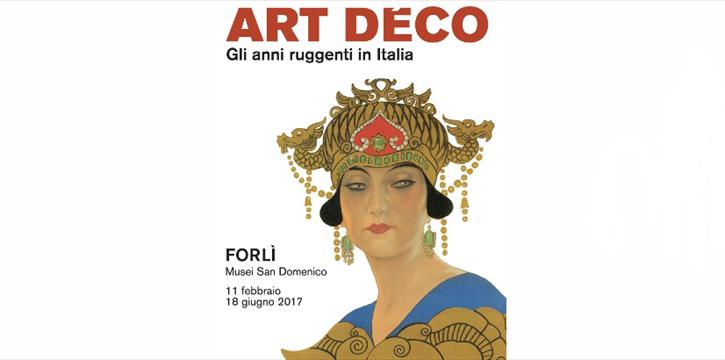 “ART DÉCO. GLI ANNI RUGGENTI IN ITALIA” IN MOSTRA AI MUSEI SAN DOMENICO DI FORLÍ