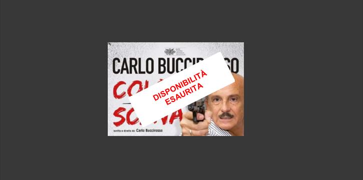 "COLPO DI SCENA" - CARLO BUCCIROSSO ALLA SALA UMBERTO