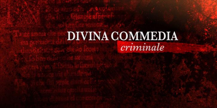 DIVINA COMMEDIA CRIMINALE - IL DOCUFILM E' IN STREAMING SINO AL 7 GENNAIO 2022