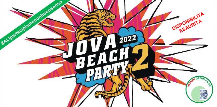 ULTIMISSIMI POSTI PER JOVA BEACH PARTY 2022 A BRESSO!