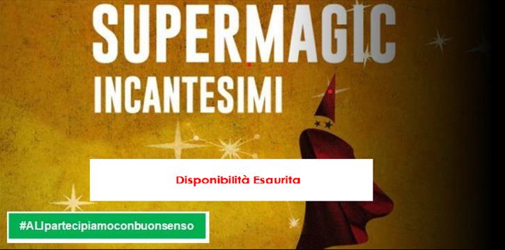 "SUPERMAGIC - INCANTESIMI" AL TEATRO BRANCACCIO