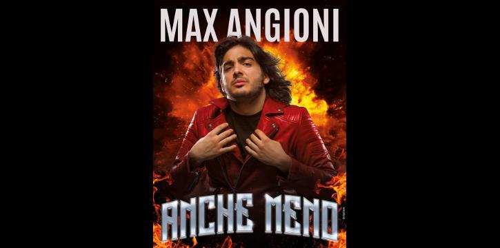 MAX ANGIONI IN "ANCHE MENO" - TEATRO GALLERIA DI LEGNANO