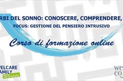 DISTURBI DEL SONNO: CONOSCERE, COMPRENDERE, AGIRE - FOCUS GESTIONE DEL PENSIERO INTRUSIVO - CORSO DI FORMAZIONE ONLINE