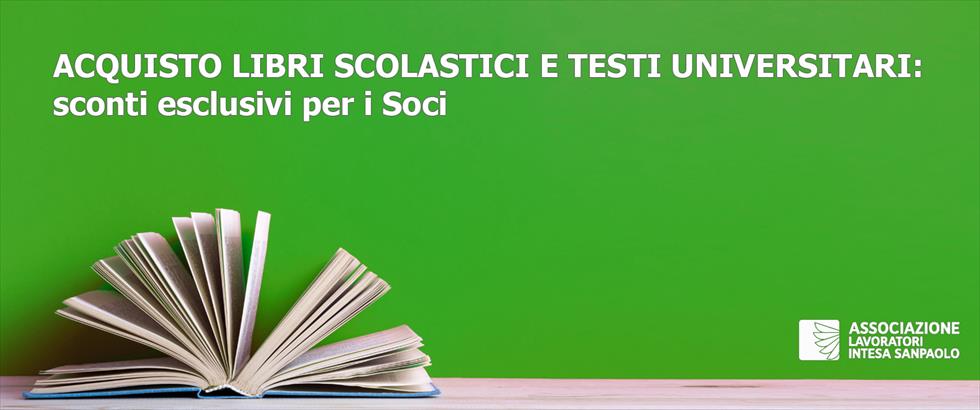 ACQUISTO LIBRI SCOLASTICI E TESTI UNIVERSITARI: sconti esclusivi per i Soci