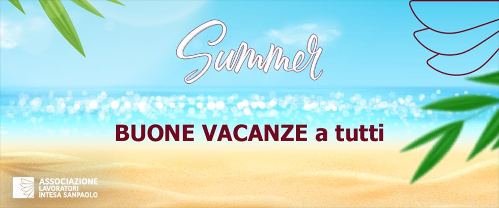 BUONE VACANZE a tutti!