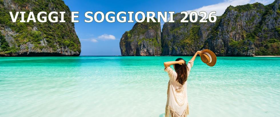 VIAGGI E SOGGIORNI 2026 VIAGGI E SOGGIORNI 2026