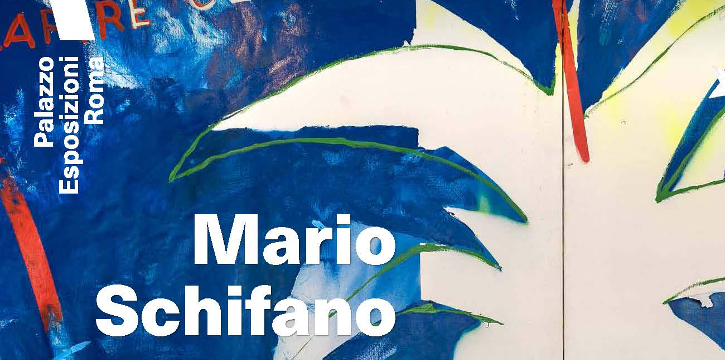 MOSTRA "MARIO SCHIFANO" al PALAZZO DELLE ESPOSIZIONI di ROMA