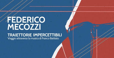 FEDERICO MECOZZI “VIAGGIO ATTRAVERSO LA MUSICA DI FRANCO BATTIATO” AL TEATRO DI FIESOLE
